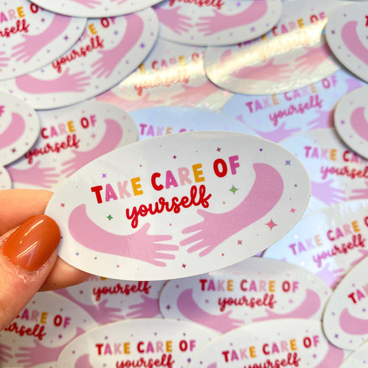 Take care of yourself Holographic Sticker