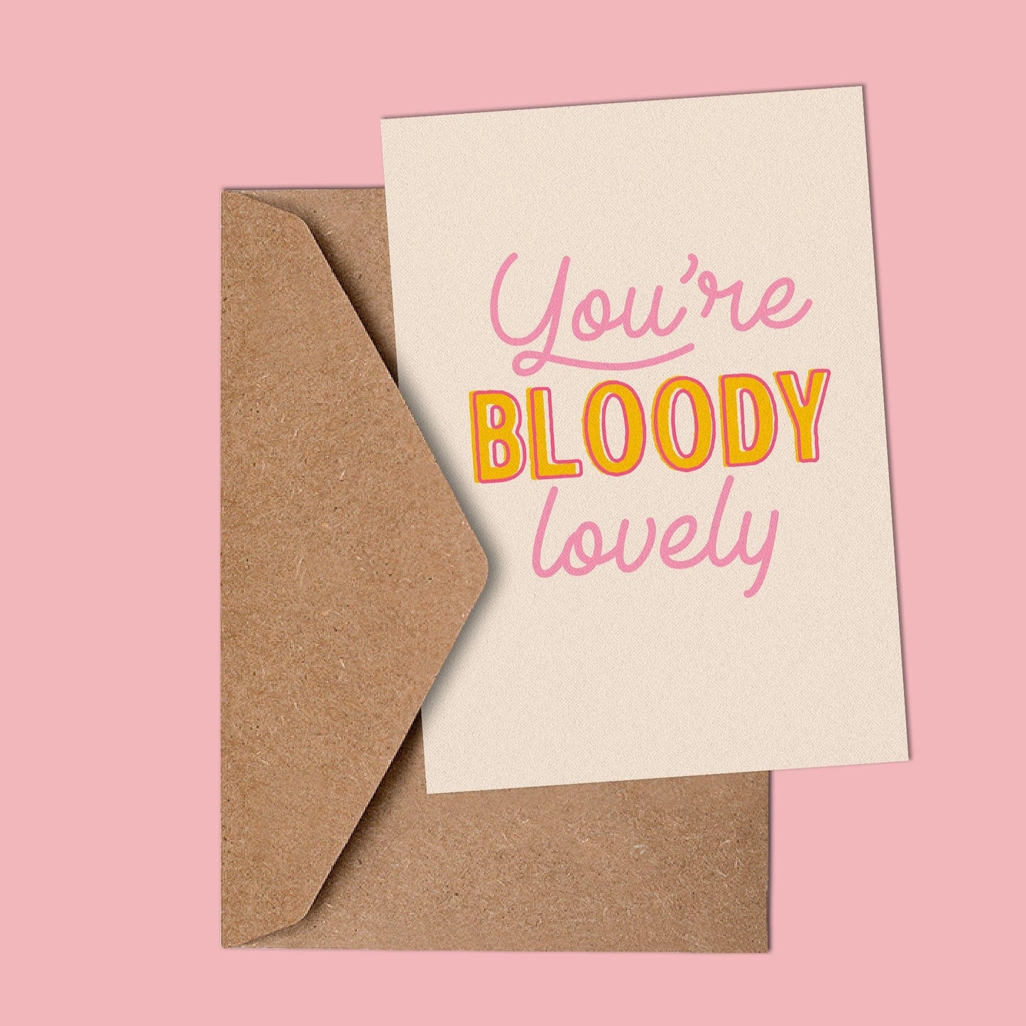 Your'e Bloody Lovely Card