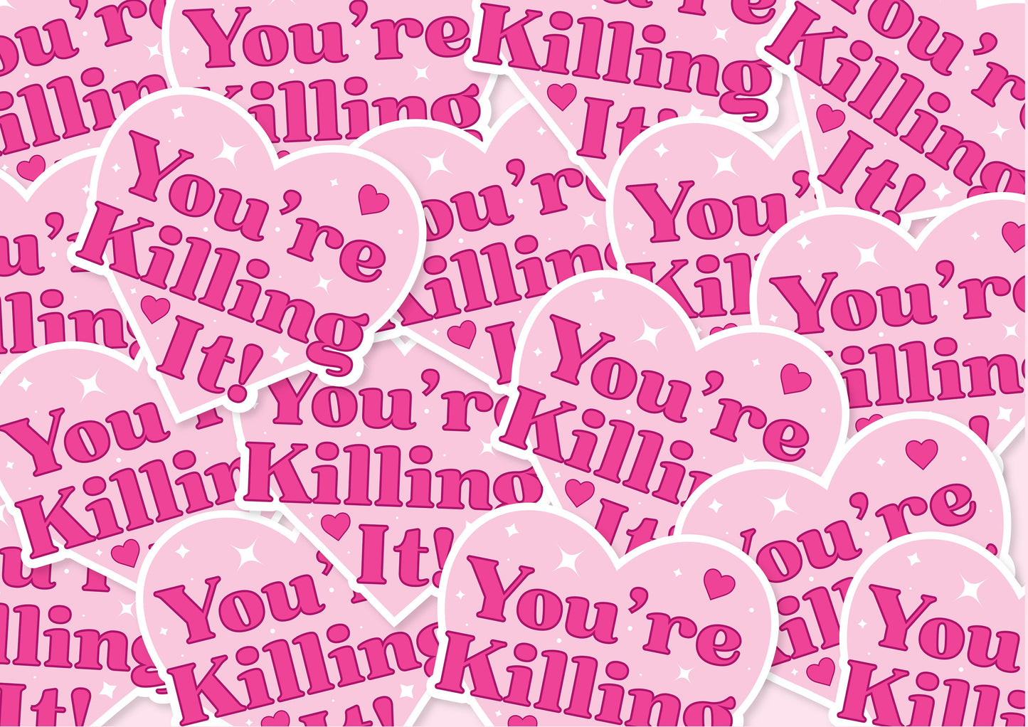 You're Killing it Sticker
