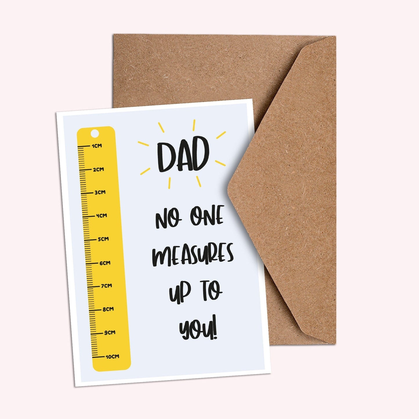 Dad No One Measures Up To You Card