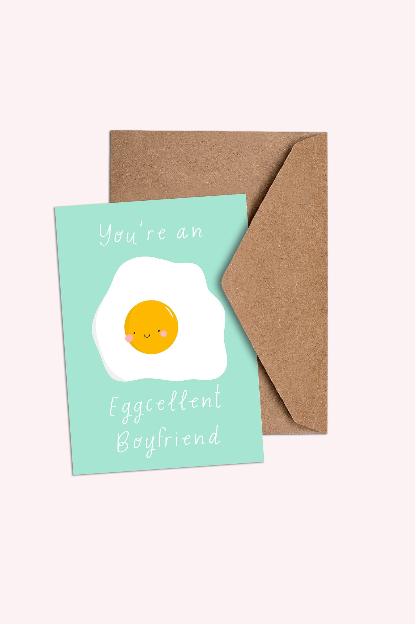 You're an Eggcelent Boyfriend/Girlfriend card