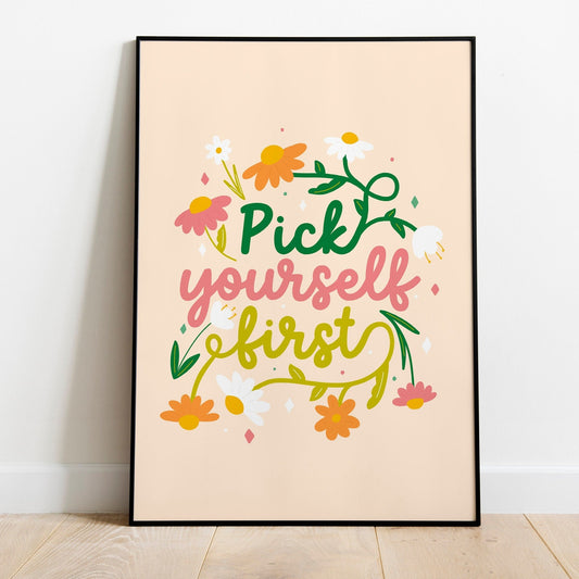 Pick Yourself First Print