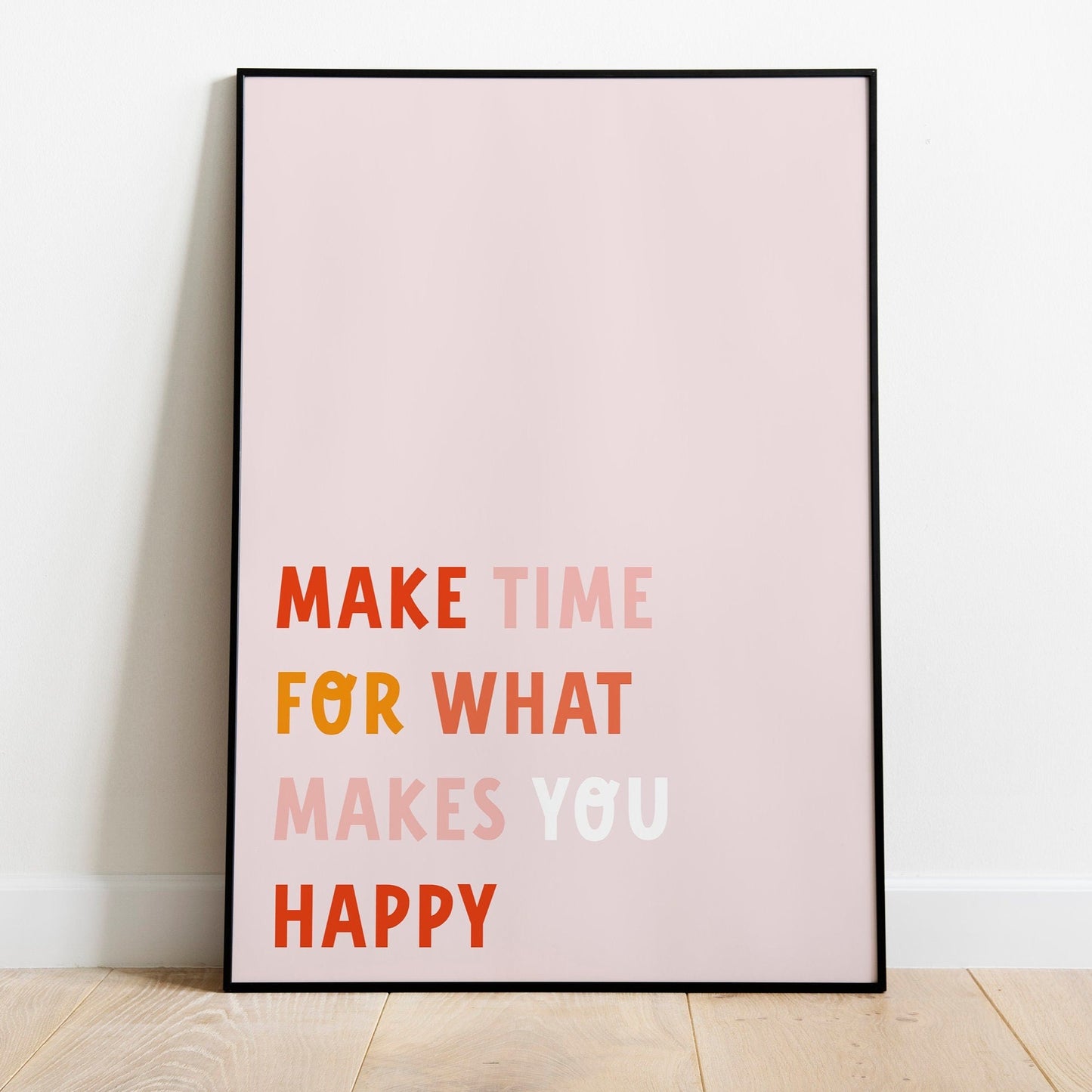 Make Time For What Makes You Happy Print